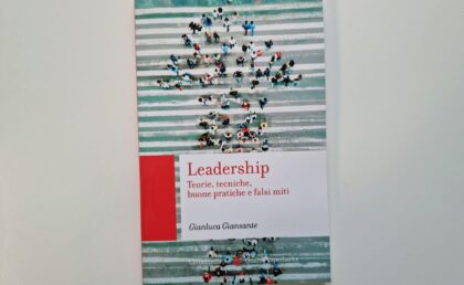 Esce “Leadership. Teorie, Tecniche, Buone Pratiche E Falsi Miti”, Il Nuovo Saggio Di Gianluca Giansante, Edito Da Carocci.